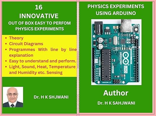 PHYSICS EXPERIMENTS WITH ARUINO: Innovative Easy to perform Experiments