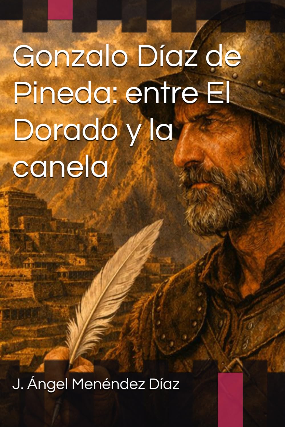 Gonzalo Díaz de Pineda: entre El Dorado y la canela (Asturianos en Indias)