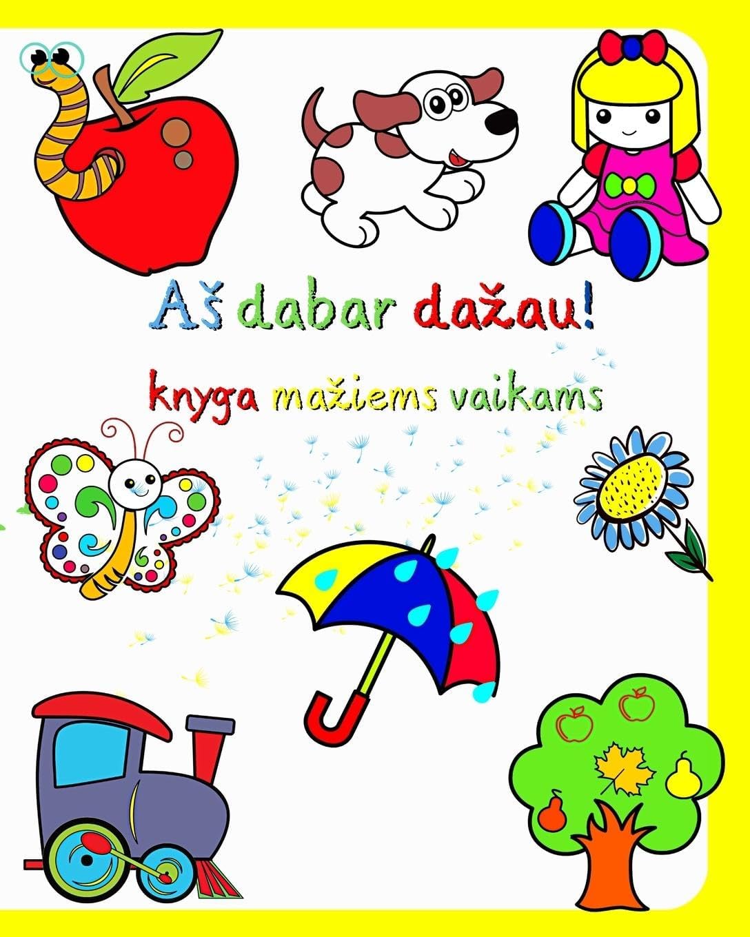 As dabar dazau! knyga maziems vaikams: Dideles ir paprastos pazįstamų dalykų nuotraukos aplink vaikus