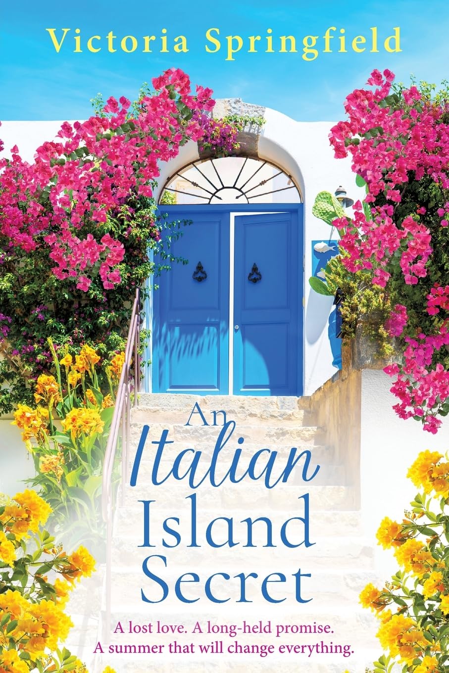 An Italian Island Secret: An escapist, romantic read, full of secrets and sunshine, from Victoria Springfield