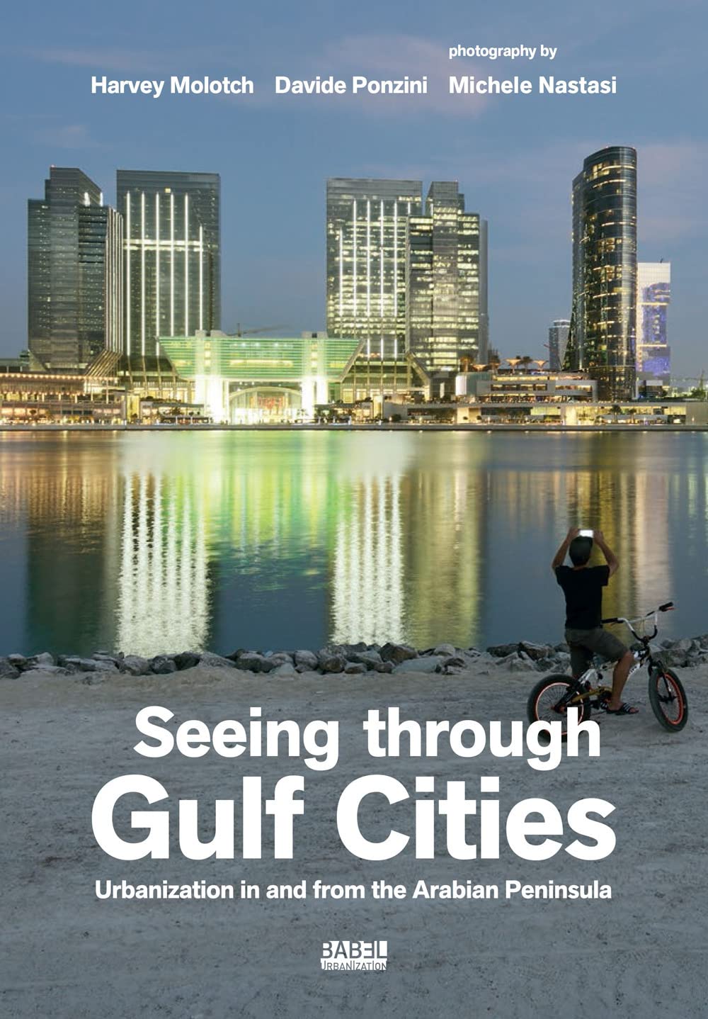 Urbanization in the Arab Peninsula: décoder le modèle urbain des pays du Golfe