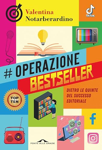 Operazione bestseller. Dietro le quinte del successo editoriale