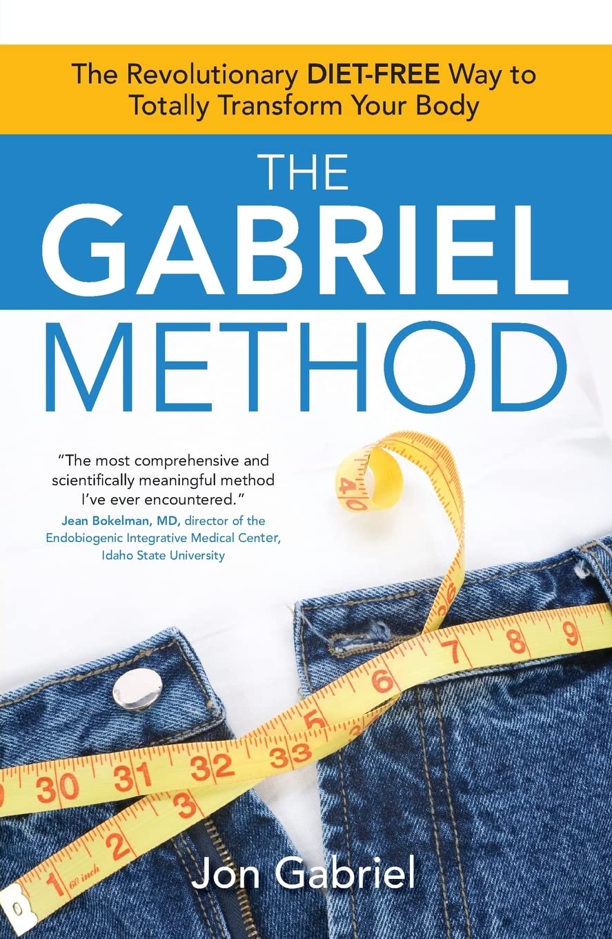 Atria Books The Gabriel Method: The Revolutionary Diet-Free Way to Totally Transform Your Body