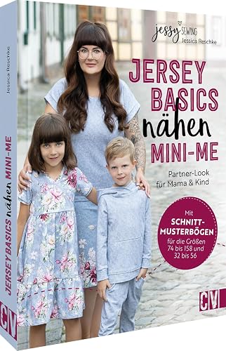 Nähbuch – Jersey Basics nähen: Mini-Me: Partnerlook für Mama &amp; Kind. Mit Schnittmusterbogen für die Größen 74 bis 158 und 38 bis 56. Nähanleitungen für Mama und Kind. Alle Schnitte zum Download.