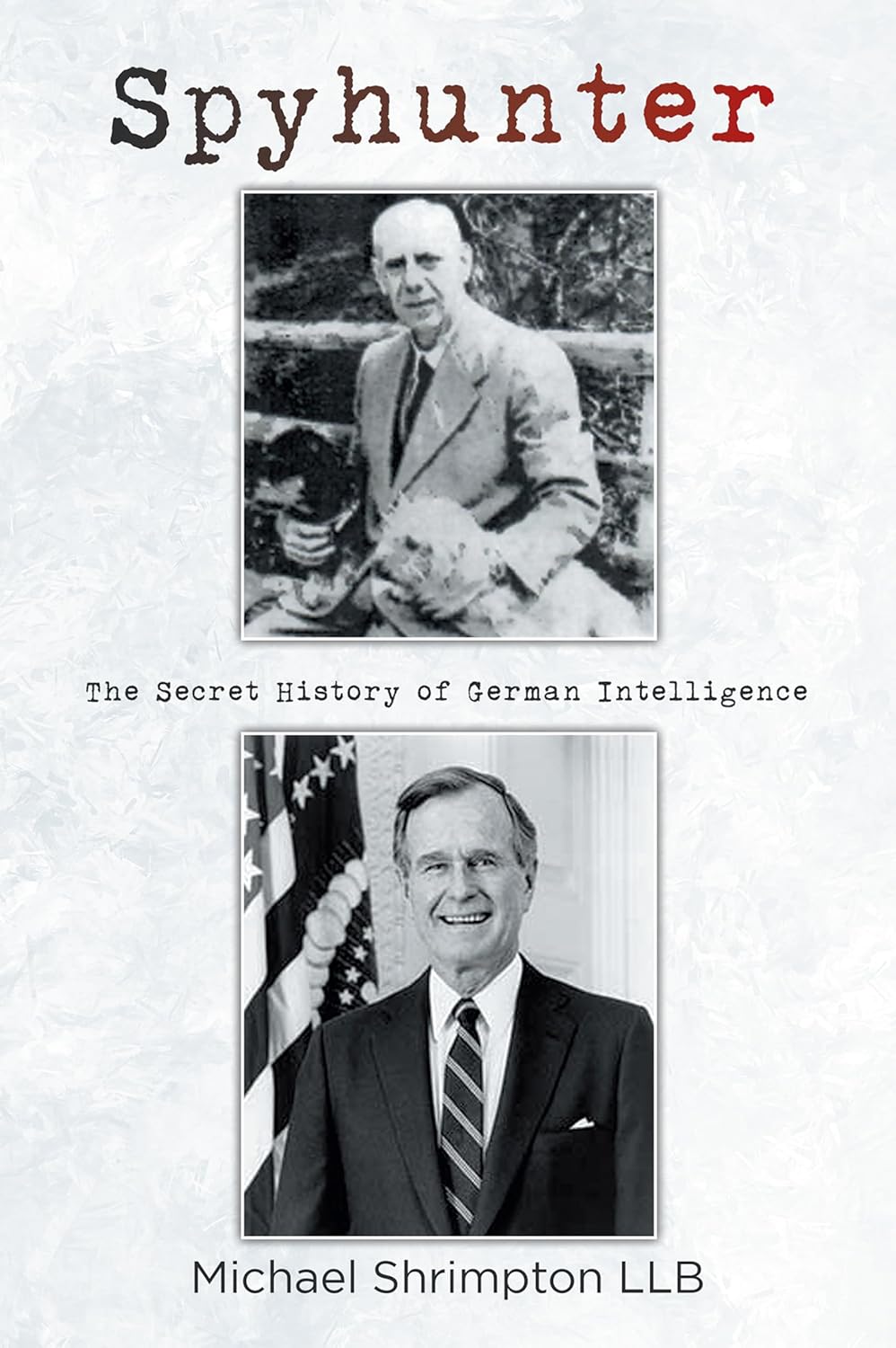 Spyhunter: The Secret History of German Intelligence      Kindle Edition