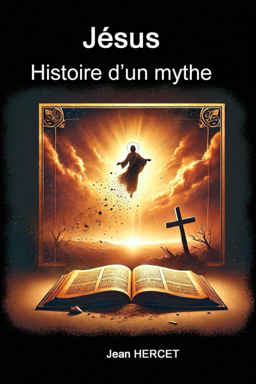 Jésus - Histoire d'un mythe