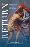 Return: How to Draw Your Child Back to the Church