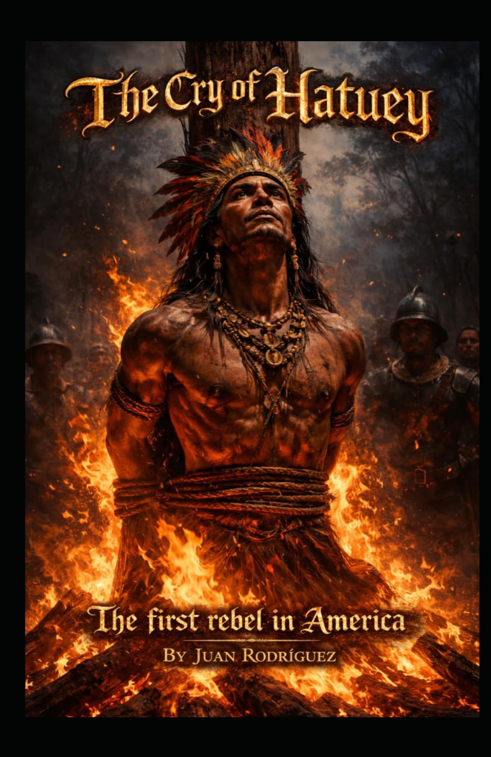 The cry of Hatuey the first rebel in America