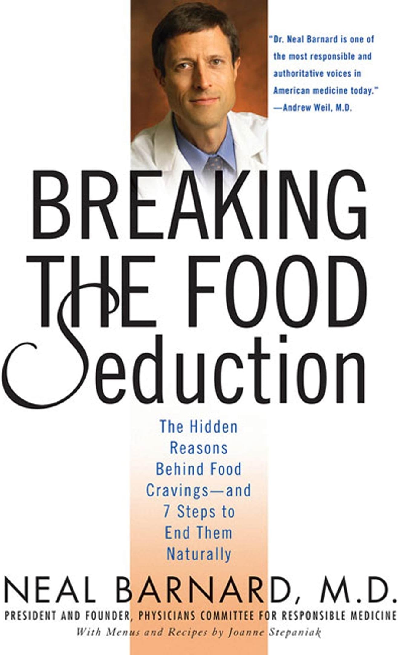 Breaking the Food Seduction: The Hidden Reasons Behind Food Cravings--And 7 Steps to End Them Naturally