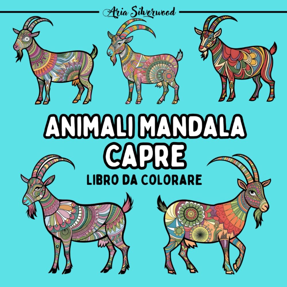 Animali Mandala - Capre: Unico Libro da Colorare Mandala per Bambini e Adulti