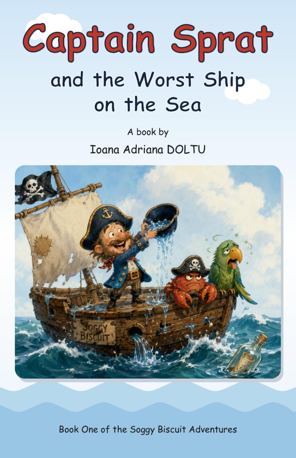 Captain Sprat and the Worst Ship on the Sea (The Soggy Biscuit Adventures)