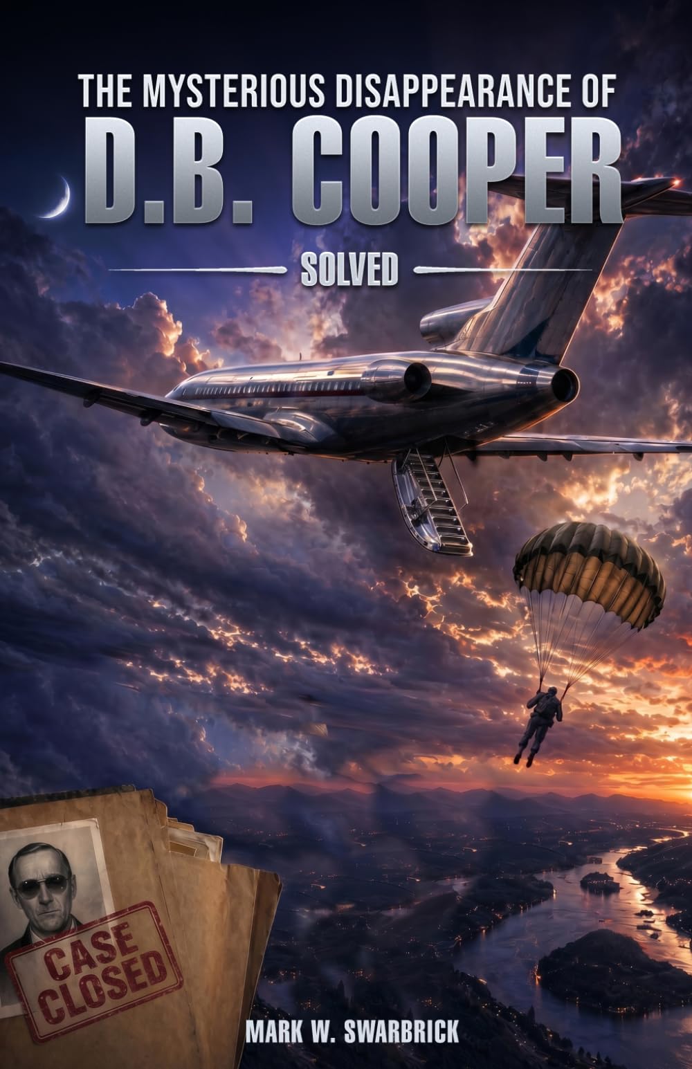 The Mysterious Disappearance of D.B. Cooper Solved