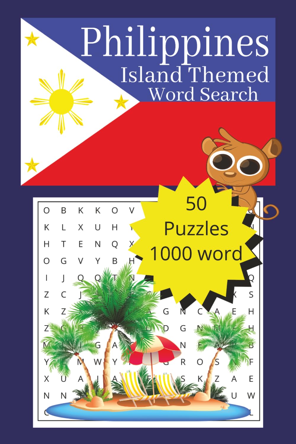 Philippines Islands Word Search: 50 Fun Puzzles Featuring Famous Islands, Beaches, Landmarks, and Hidden Gems of the Philippine Archipelago
