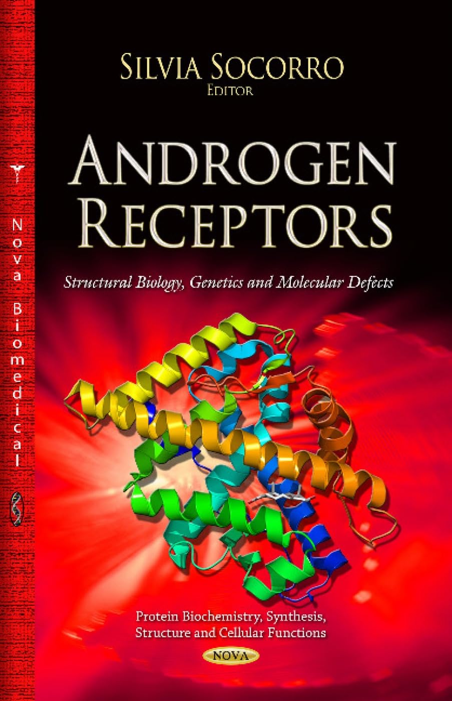 ANDROGEN RECEPTOR STRUCTURAL BIOLOGY: Structural Biology, Genetics & Molecular Defects (Protein Biochemistry, Synthesis, Structure and Cellular Functions)