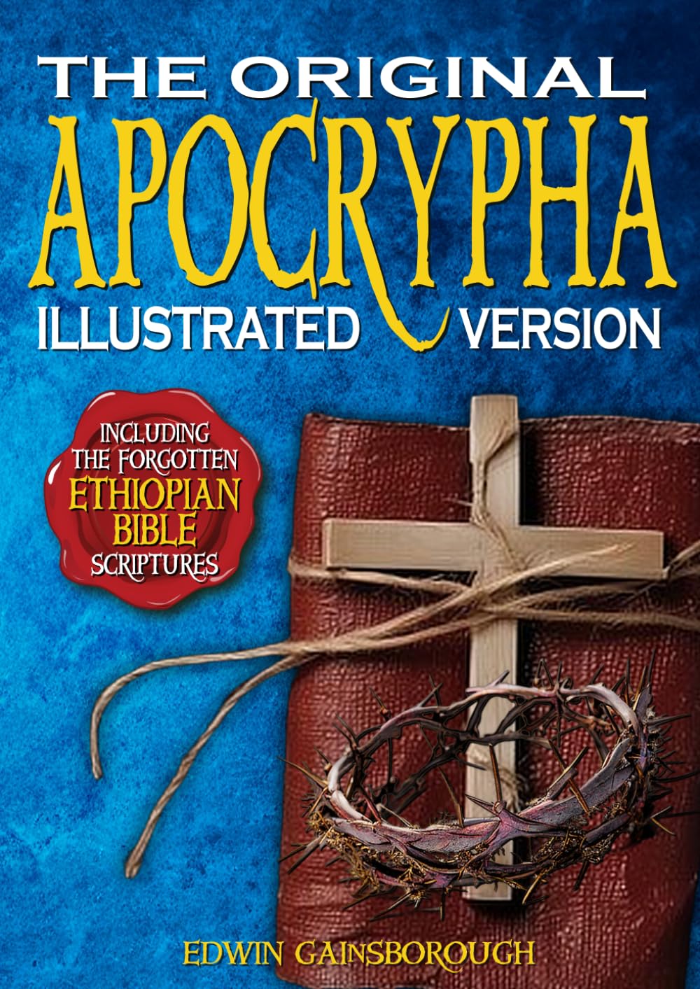 The Original Apocrypha Including the Forgotten Ethiopian Bible Scriptures - Illustrated Version: A Journey Through Ancient Mysteries and Sacred Secrets      Paperback – August 21, 2024
