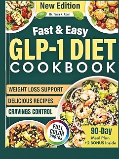 FAST & EASY GLP-1 DIET COOKBOOK: Nutritious, High-Protein Meals Ready in 20 Minutes to Curb Cravings, Boost Metabolism & Lose Weight, with Meal Plan & Full-Color Images