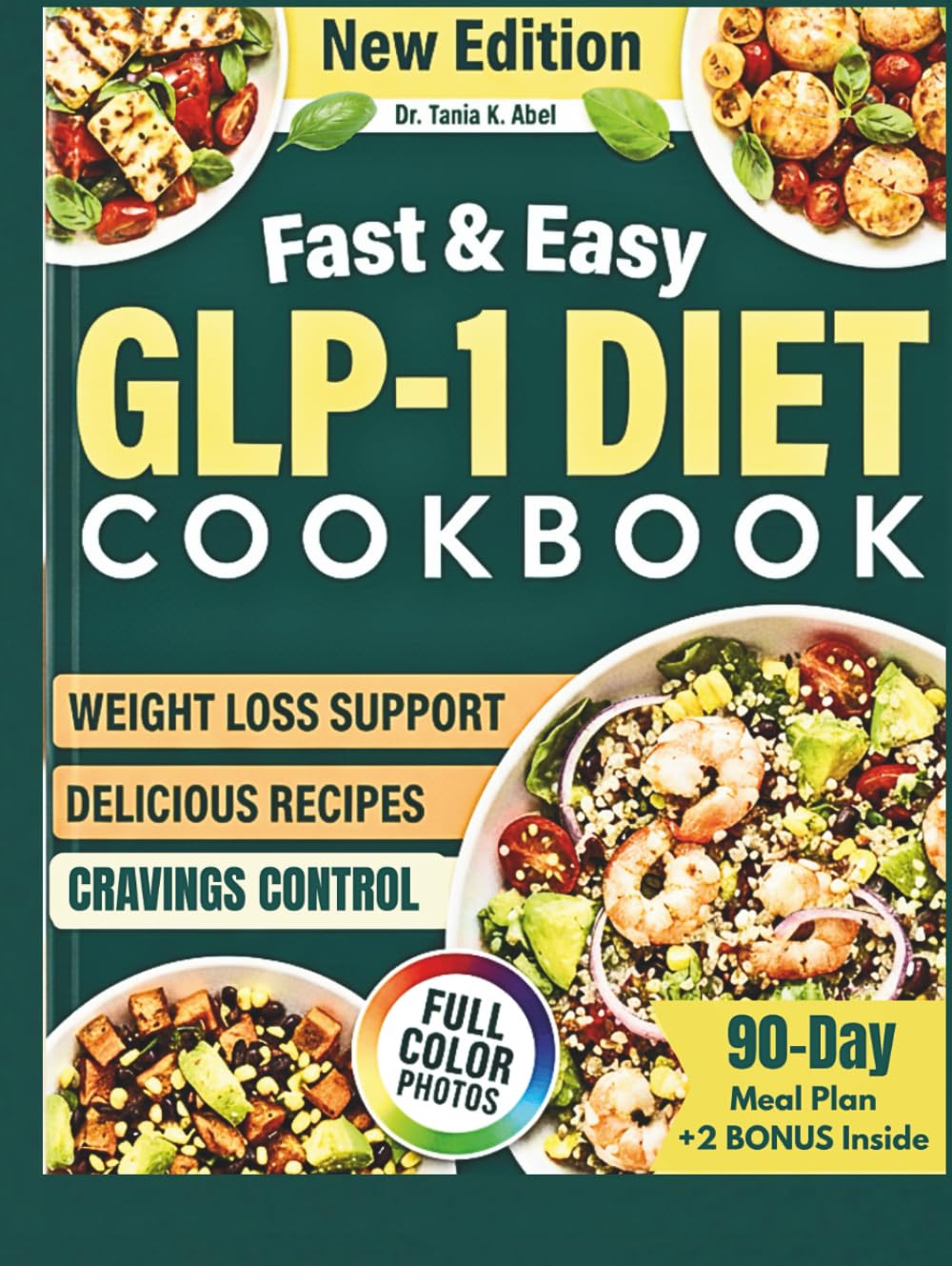 FAST & EASY GLP-1 DIET COOKBOOK: Nutritious, High-Protein Meals Ready in 20 Minutes to Curb Cravings, Boost Metabolism & Lose Weight, with Meal Plan & Full-Color Images