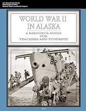 World War II In Alaska: A Resource Guide for Teachers and Students