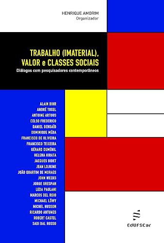 Trabalho (imaterial), valor e classes sociais: diálogos com pesquisadores contemporâneos