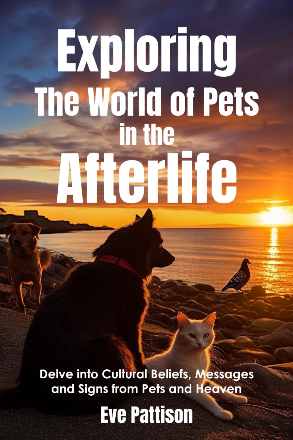 Exploring the World of Pets in the Afterlife: Delve into Cultural Beliefs, Messages and Signs From Pets and Heaven