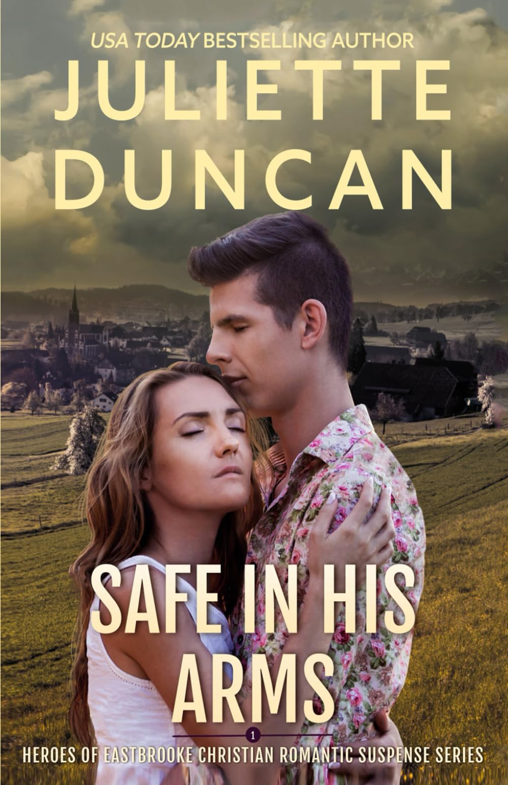 Safe in His Arms: Heroes of Eastbrooke Christian Romantic Suspense: 1
