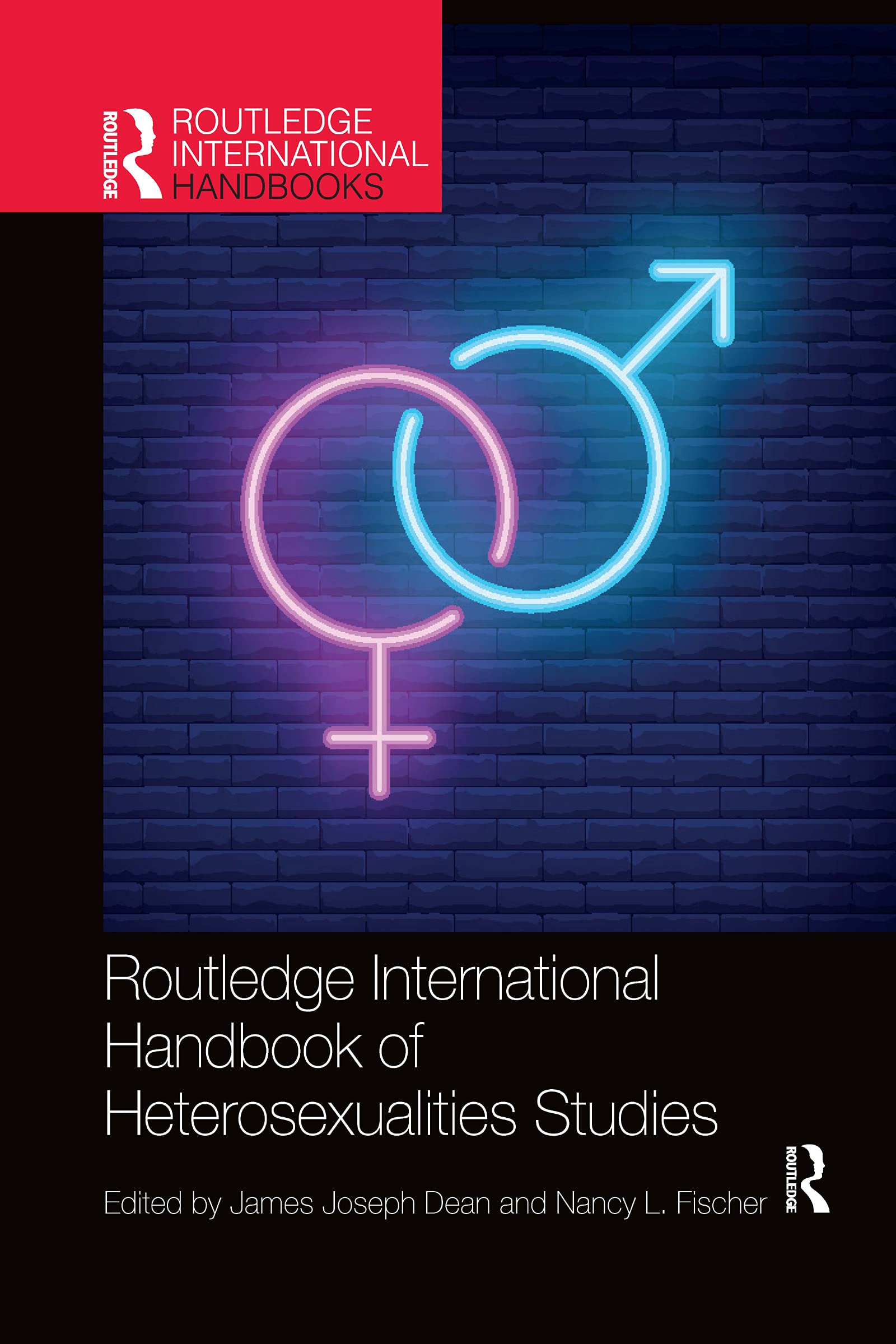Routledge International Handbook of Heterosexualities Studies