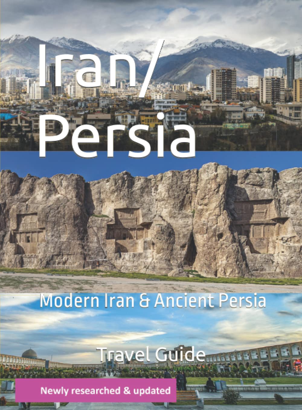 Modern Iran & Ancient Persia: Travel Guide