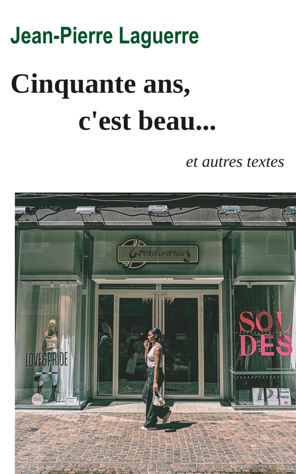 Cinquante ans, c'est beau...: et autres textes