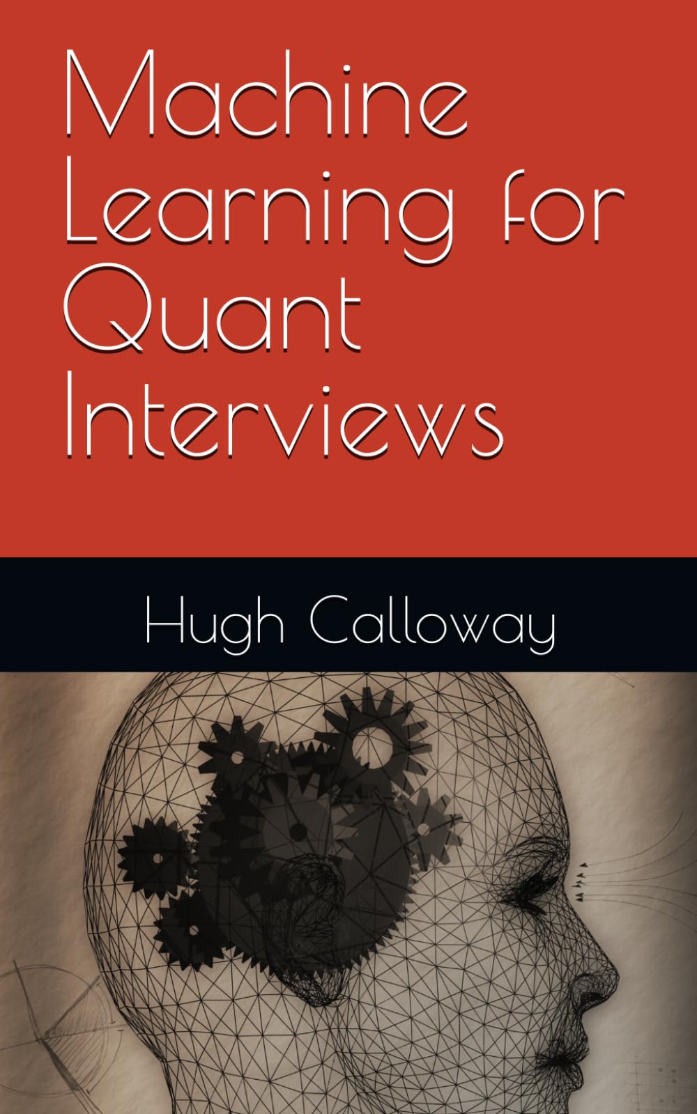 Machine Learning for Quant Interviews (Interview Alpha)