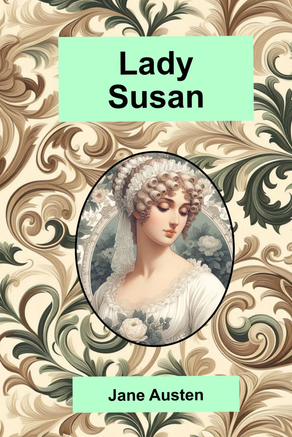 Lady Susan: Illustrated with contemporary scenes of social life in Austen's time
