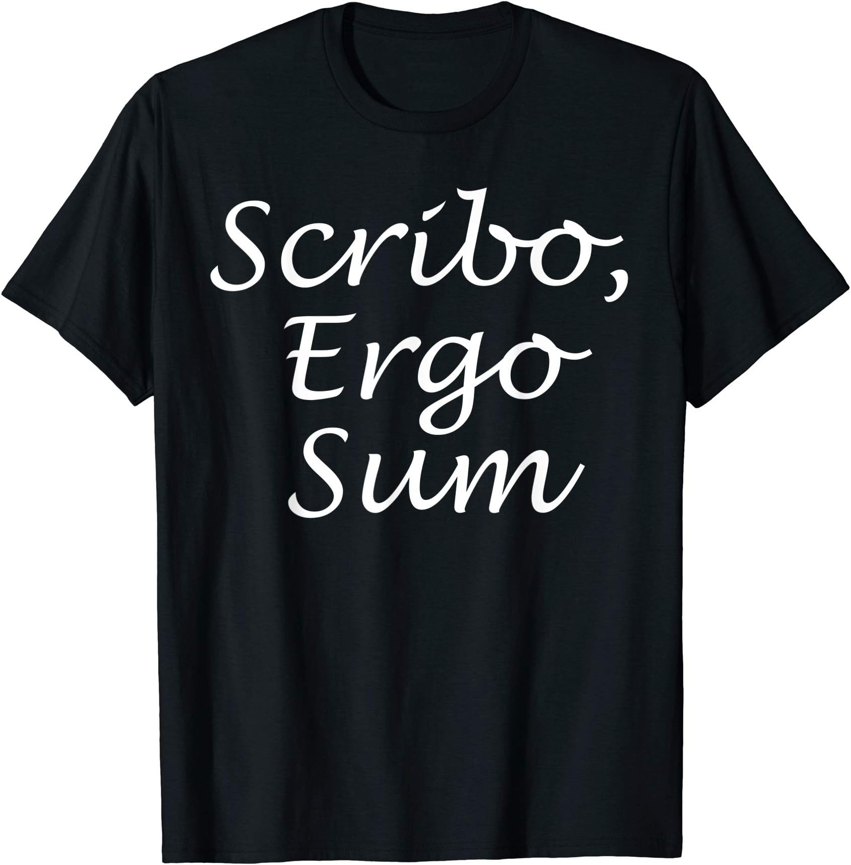 Writers 'I Write, Therefore I am' - Scribo ergo sum T-Shirt