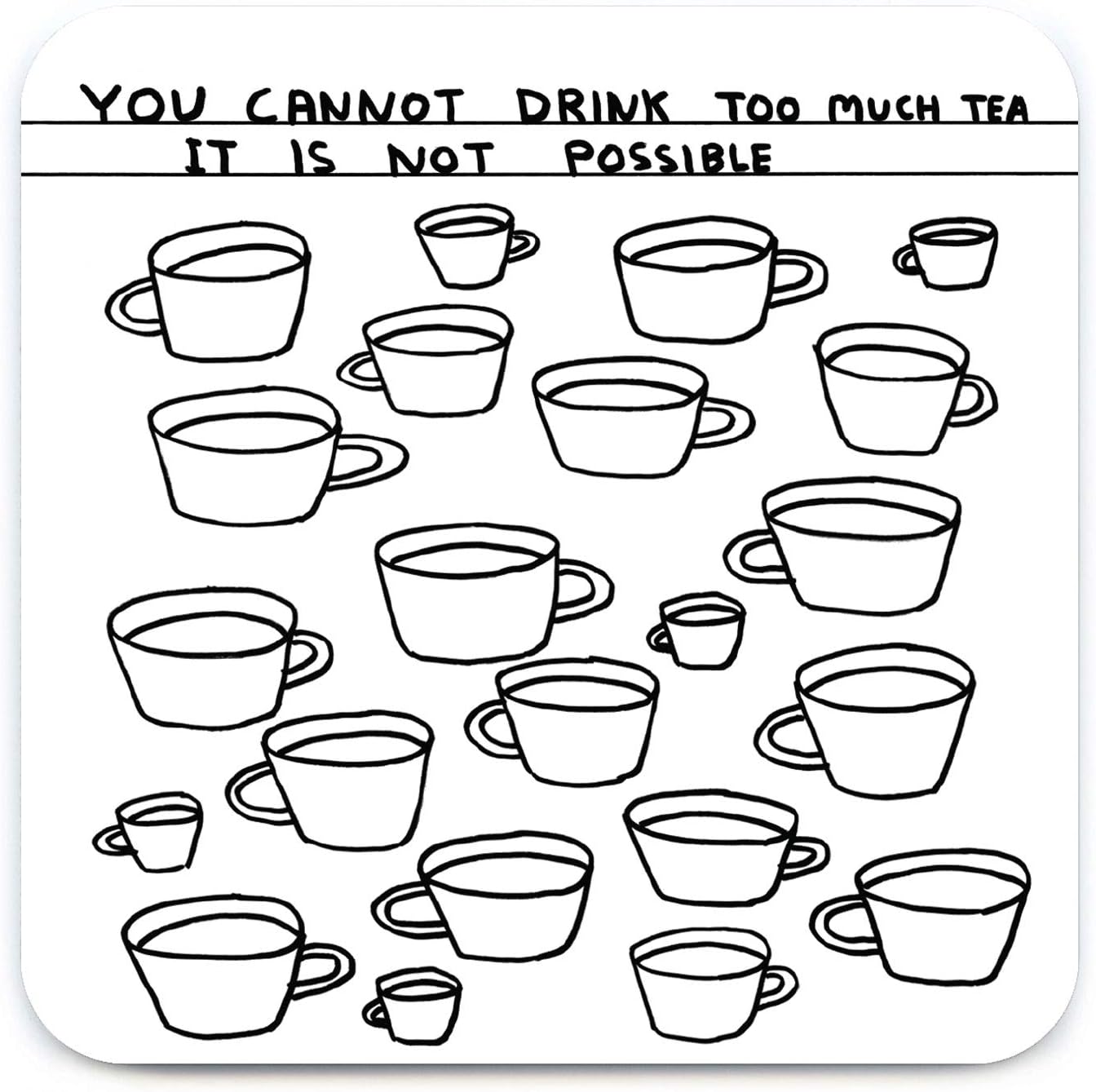 Official David Shrigley 'Drink Too Much Tea' Funny Humorous Drinks Coaster