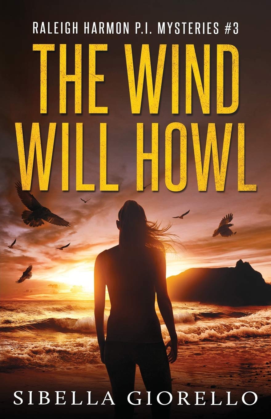 The Wind Will Howl: Book 3 (Raleigh Harmon PI Series)