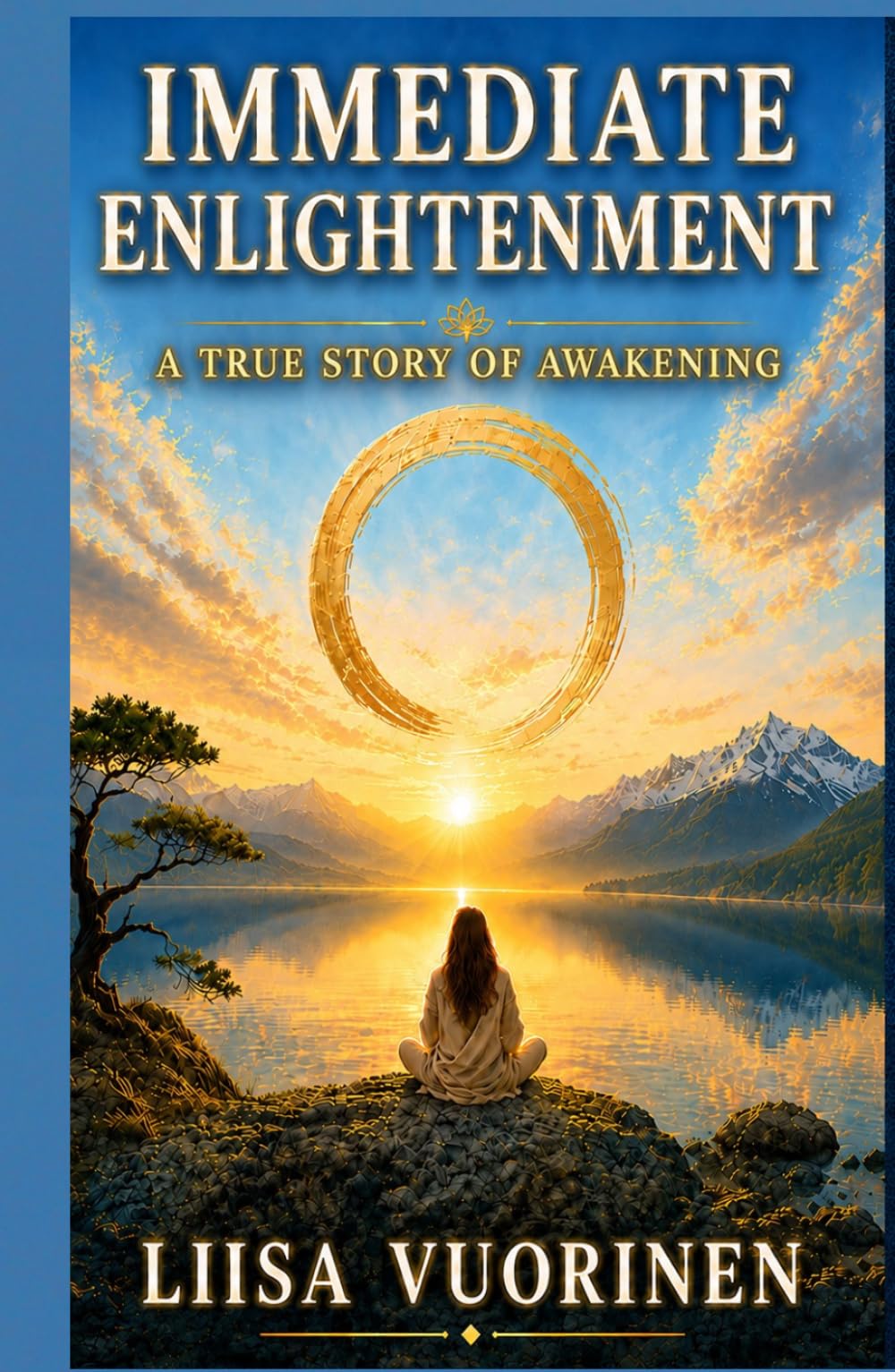 IMMEDIATE ENLIGHTENMENT: A True Story of Awakening