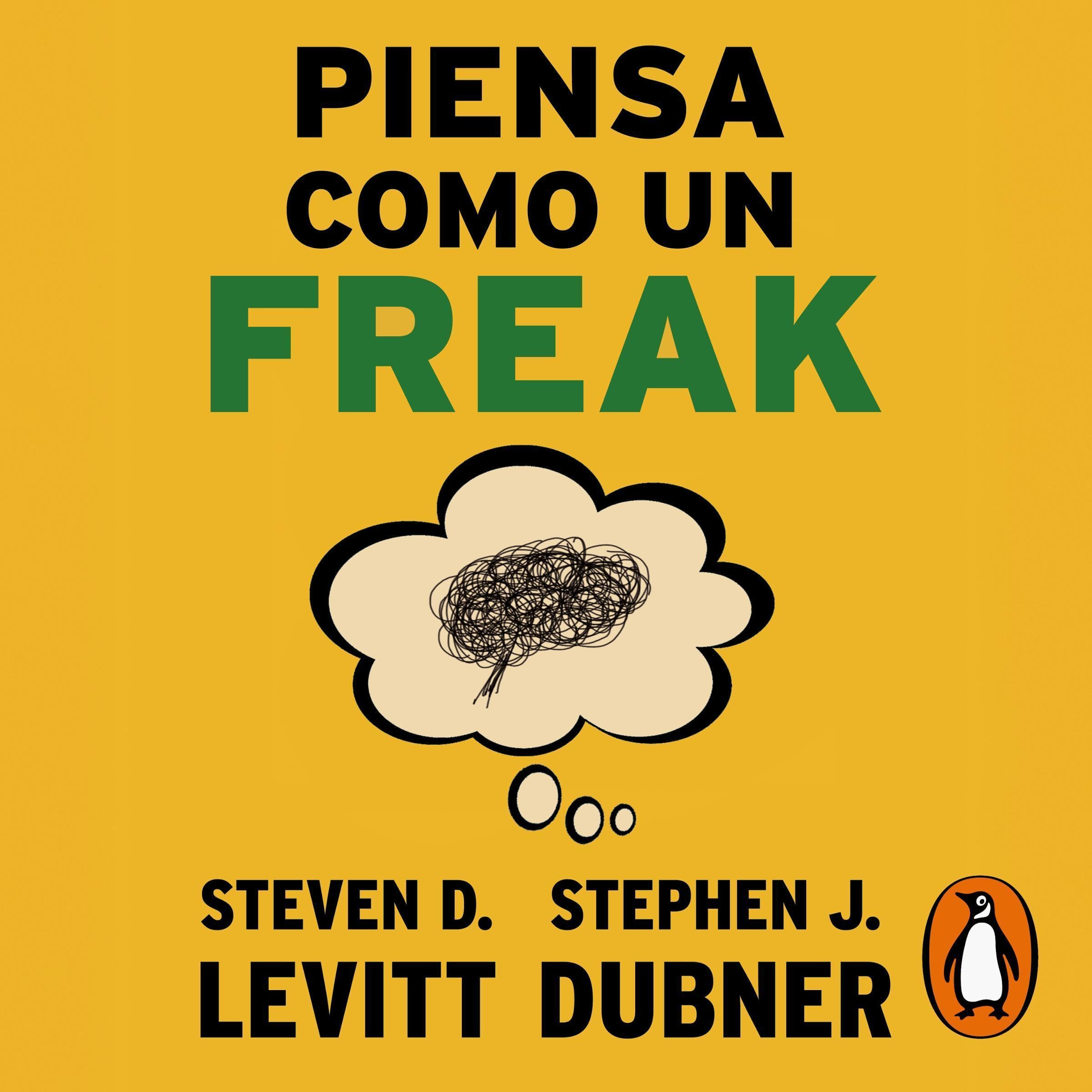 Piensa como un freak [Think Like a Freak]