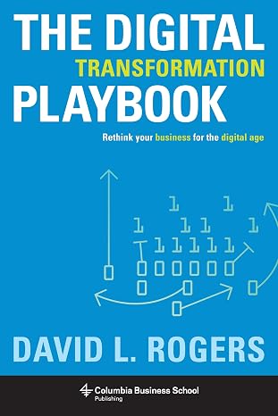 The Digital Transformation Playbook: Rethink Your Business for the Digital…