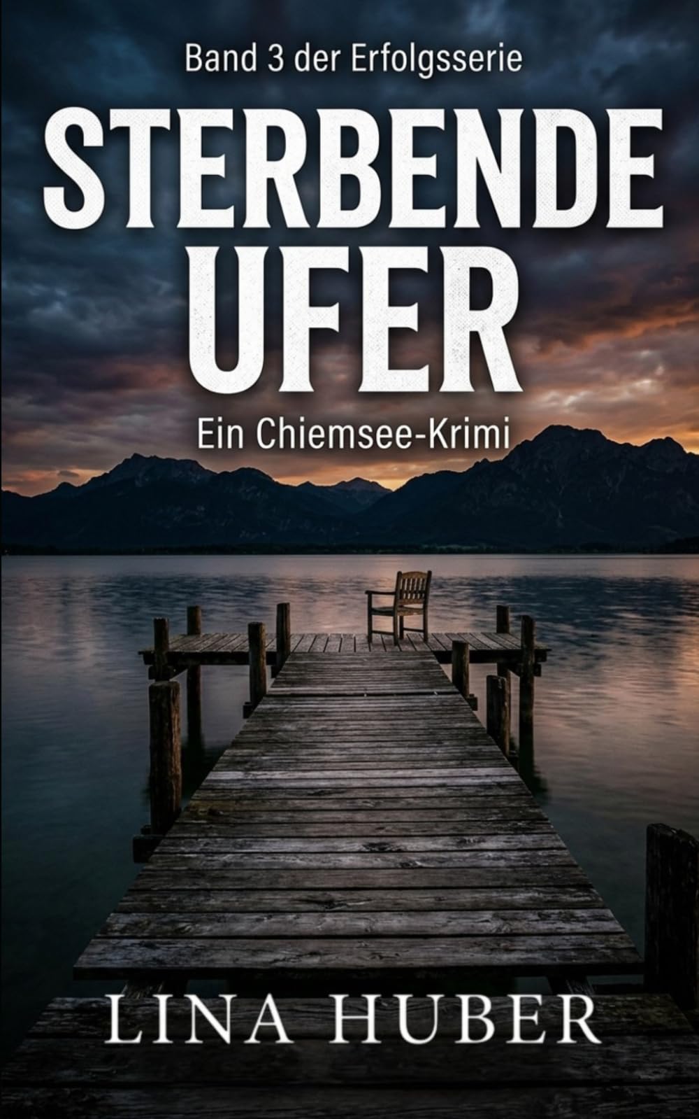 Sterbende Ufer: Ein Chiemsee-Krimi