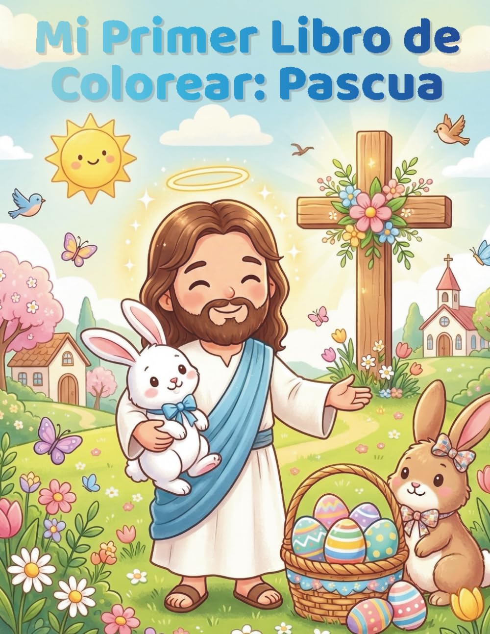 Mi Primer Libro de Colorear: Pascua: 50 diseños sencillos de Pascua y cristianos para niños pequeños con conejitos, huevos, pollitos y la Santa Cruz | Letra grande y una sola cara