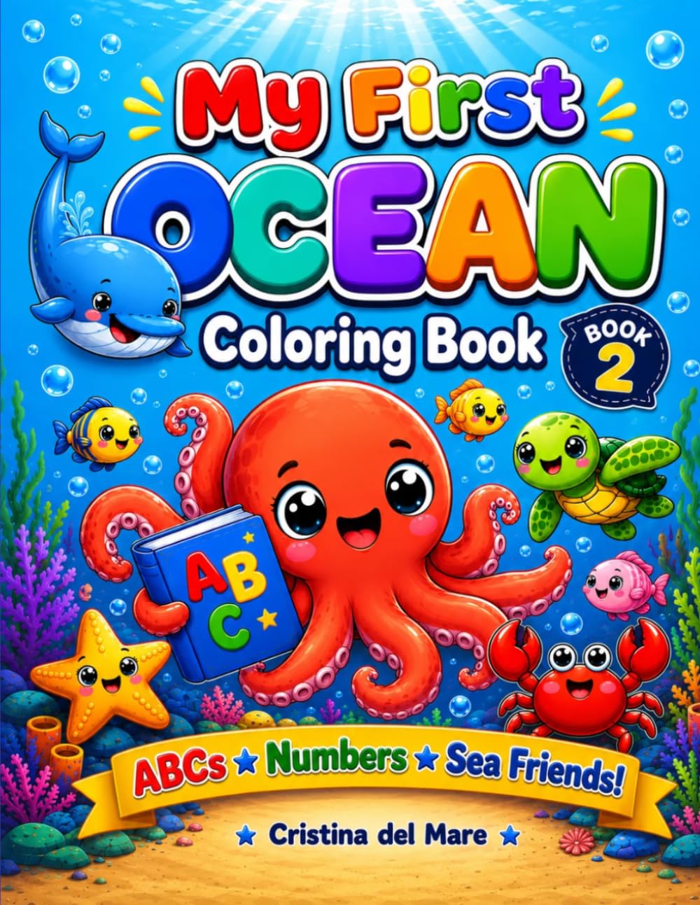 My First Ocean Coloring Book: ABCs, Numbers & Sea Friends for Toddlers | A Kawaii Ocean Alphabet and Counting Book for Kids Ages 2-5 (MY FIRST TODDLER)