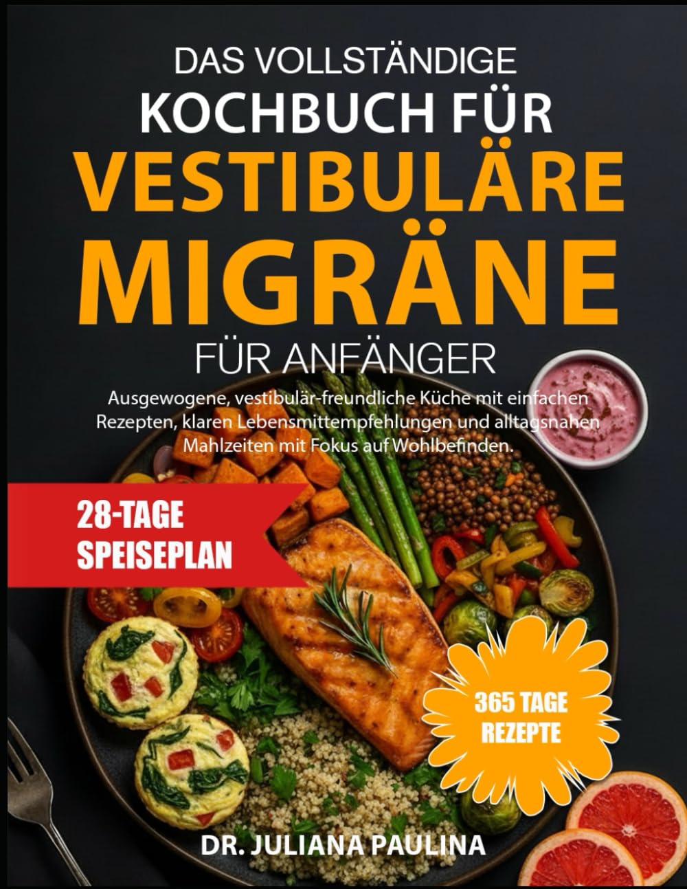 Das Vollständige Kochbuch Für Vestibuläre Migräne Für Anfänger: Ausgewogene, vestibulär-freundliche Küche mit einfachen Rezepten, klaren ... Mahlzeiten mit Fokus auf Wohlbefinden.
