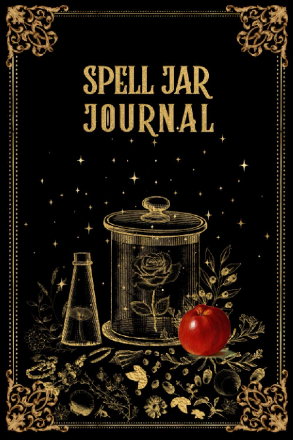 Spell Jar Journal - Discover Your Untamed Magick: Record your personal experience with different spell types