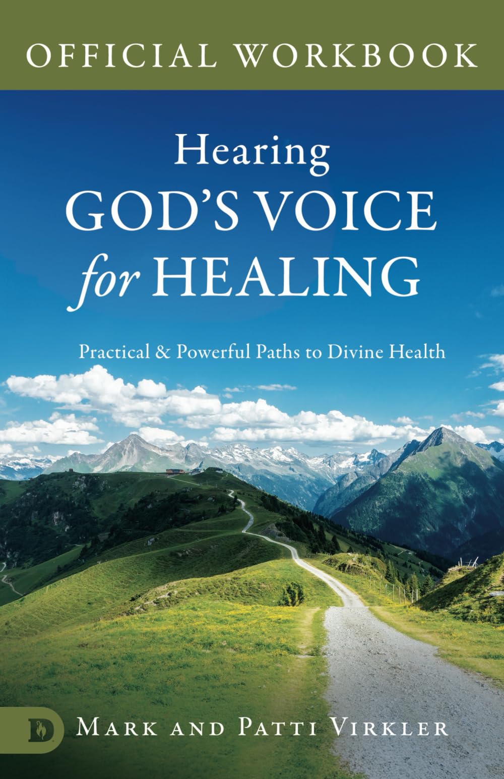 The Official Workbook for Hearing God’s Voice for Healing: Practical and Powerful Paths to Divine Health