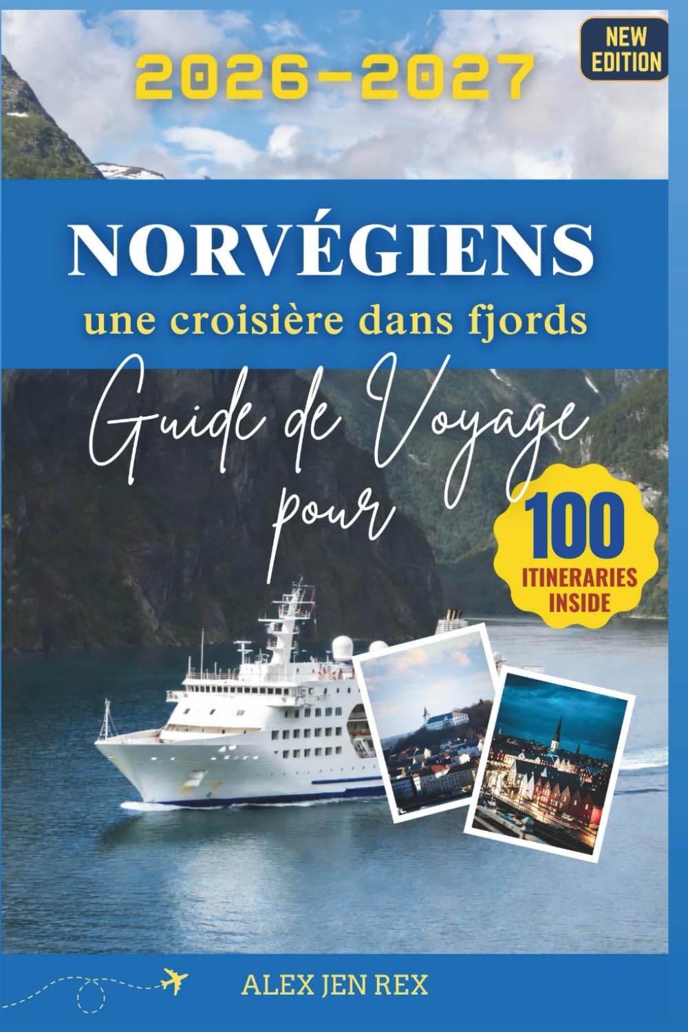 Guide de voyage pour une croisière dans fjords norvégiens 2026-2027: Un manuel vivre des traversées silencieuses, variations lumière saisonnières, ... en quête profondeur toute simplicité