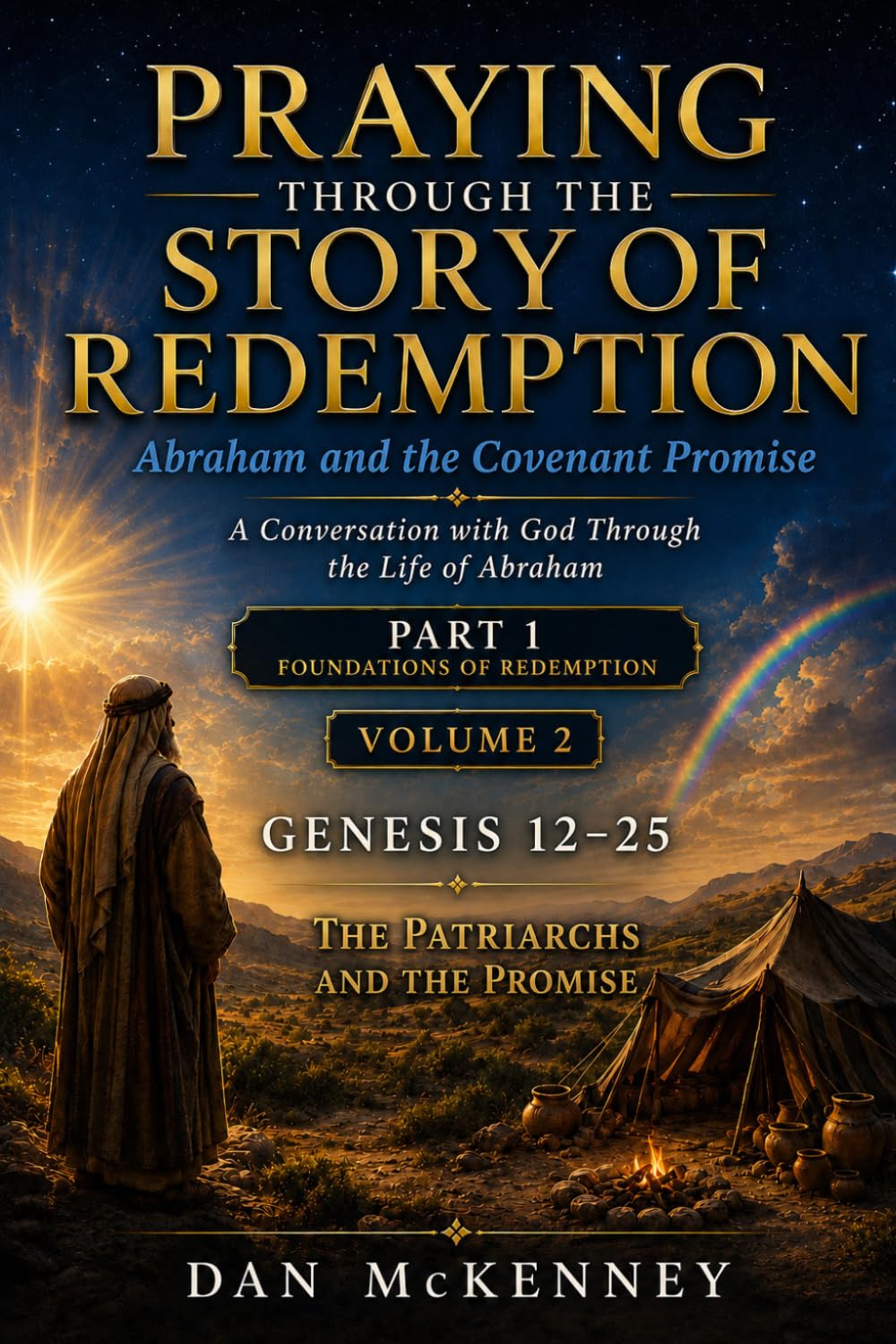 Praying Through the Story of Redemption - Part 1, Volume 2: Genesis 12 - 25 - Abraham and the Covenant Promise