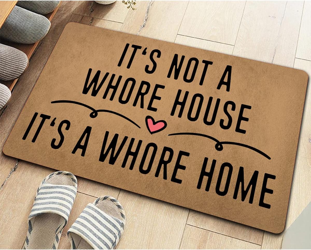Funny Welcome Doormat For Entrance Way Indoor Front Porch Rugs It's Not A Whore House It's A Whore Home Personalized Funny Home Decor Mat Anti-Slip Rubber Novelty Prank Gift Mats23.7"(L) x 15.9"(W)