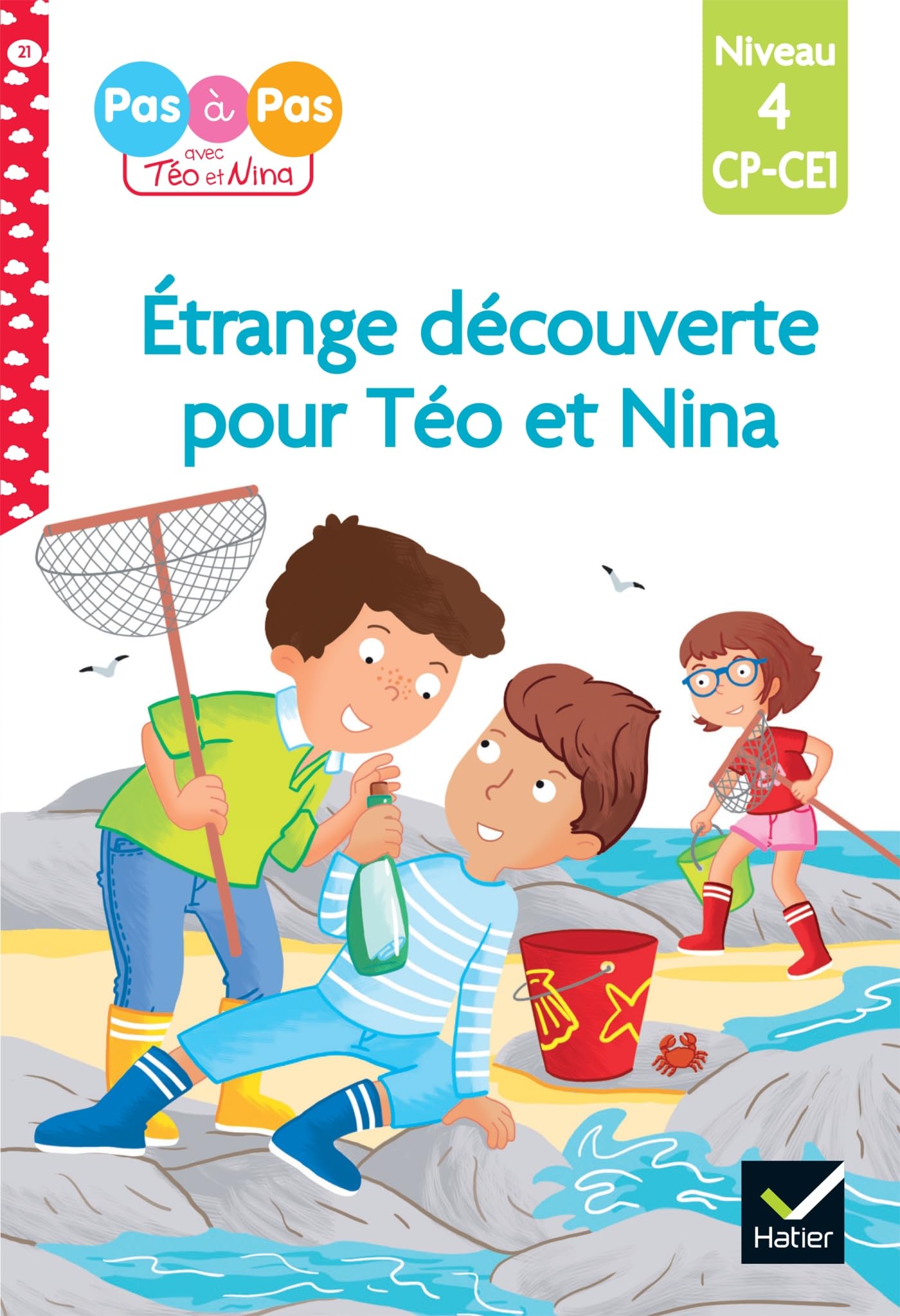 Téo et Nina CP CE1 Niveau 4 - Étrange découverte pour Téo et Nina: Niveau 4 CP-CE1: 21