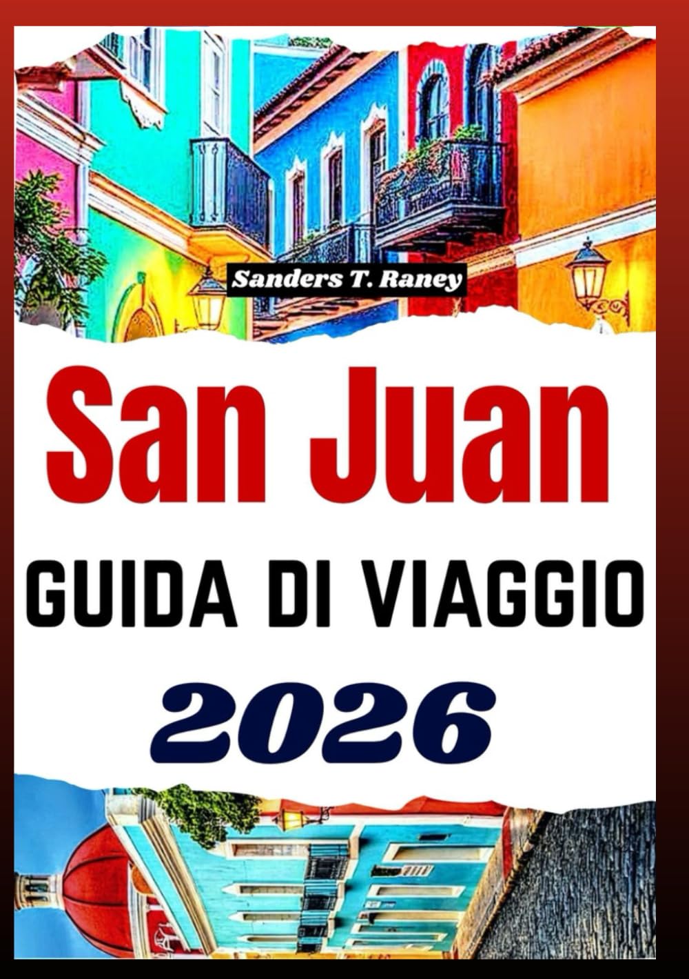 SAN JUAN GUIDA DI VIAGGIO 2026: Guida pratica con itinerari pedonali storici, consigli su ristoranti locali, stagioni e gite di un giorno