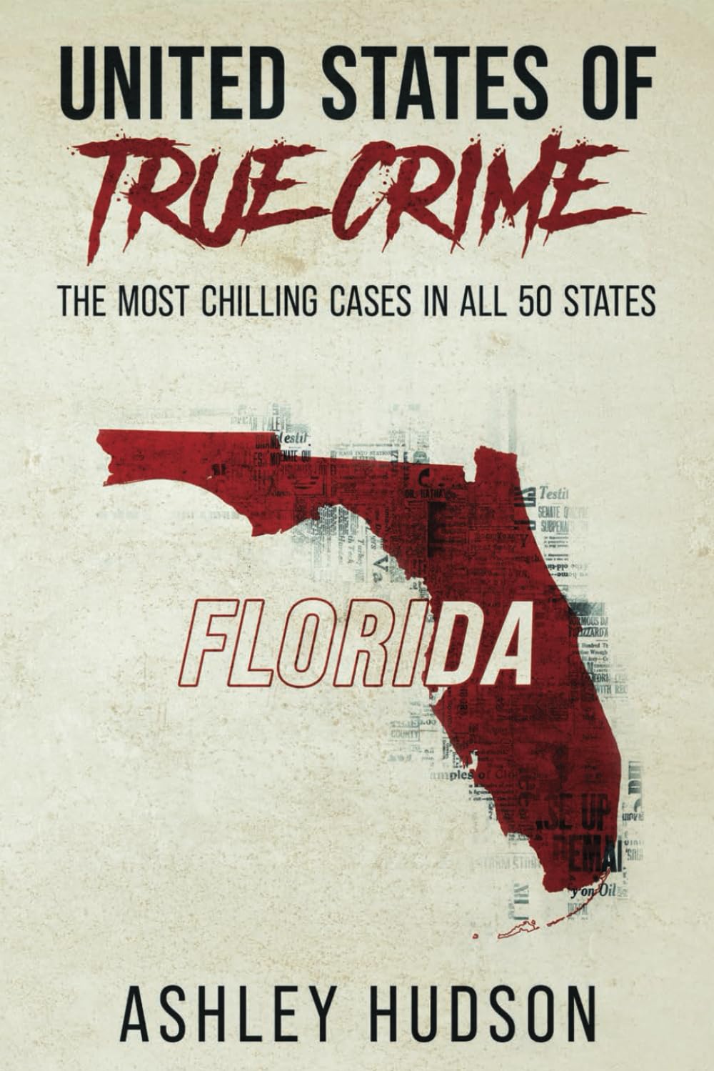 United States of True Crime: Florida: The Most Chilling Cases In All 50 States