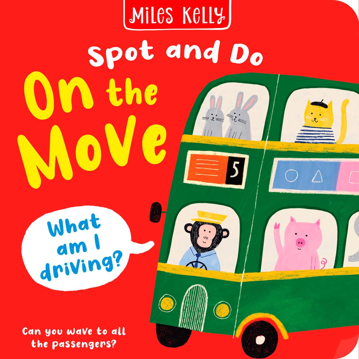On the Move: Bright and bold board books, designed to stimulate interaction between 2-plus toddlers and their world. (Spot and Do)