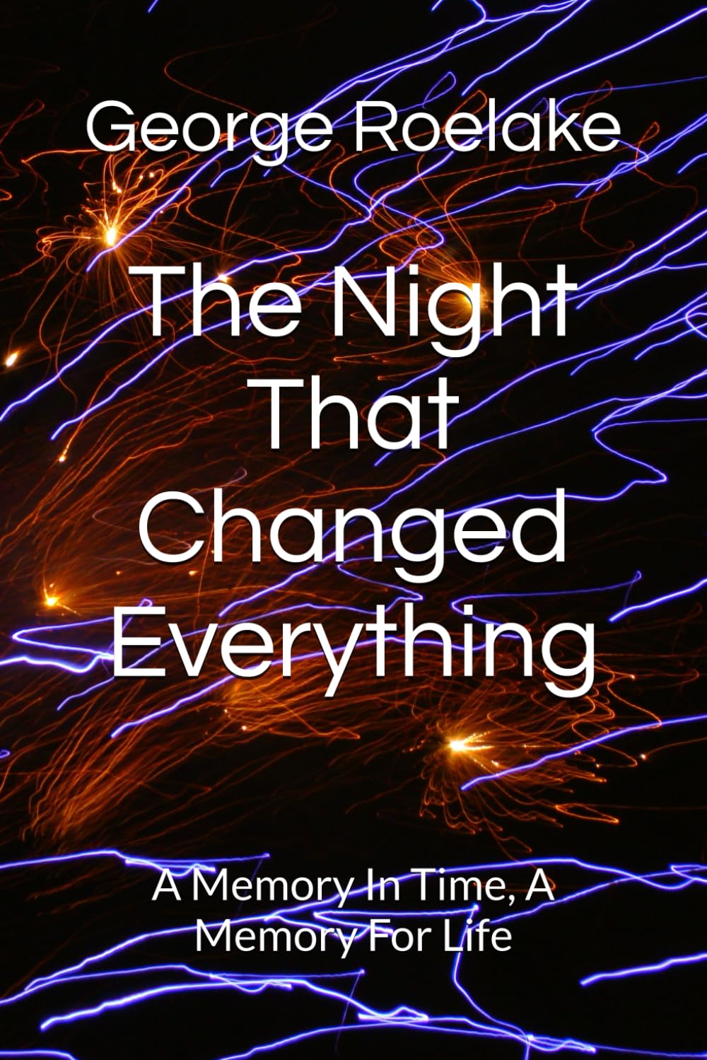 The Night That Changed Everything: A Memory In Time, A Memory For Life